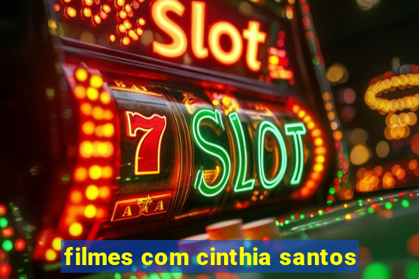 filmes com cinthia santos